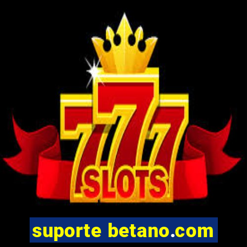 suporte betano.com