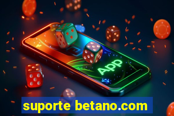 suporte betano.com