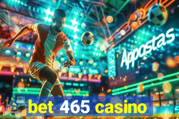 bet 465 casino