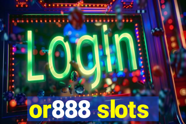 or888 slots