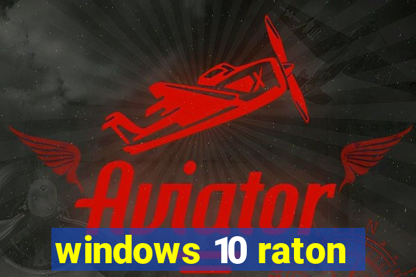 windows 10 raton