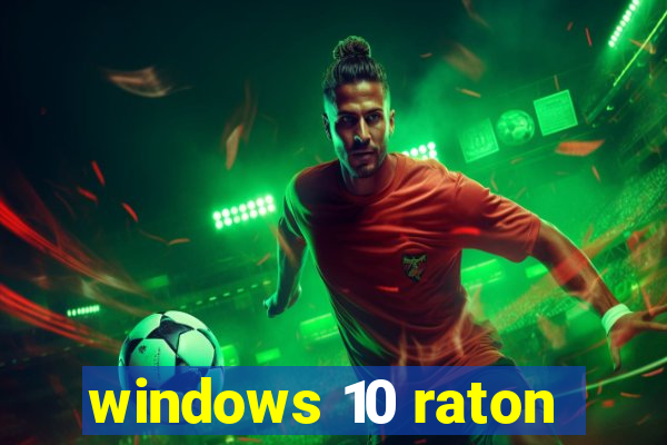 windows 10 raton