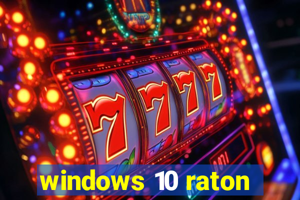 windows 10 raton