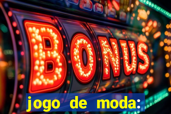 jogo de moda: maquiagem vestir