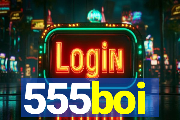 555boi