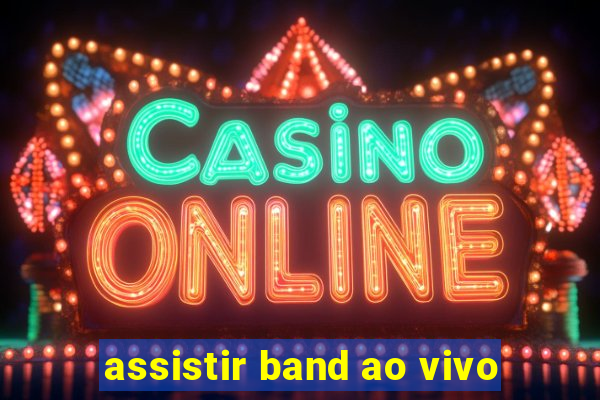 assistir band ao vivo