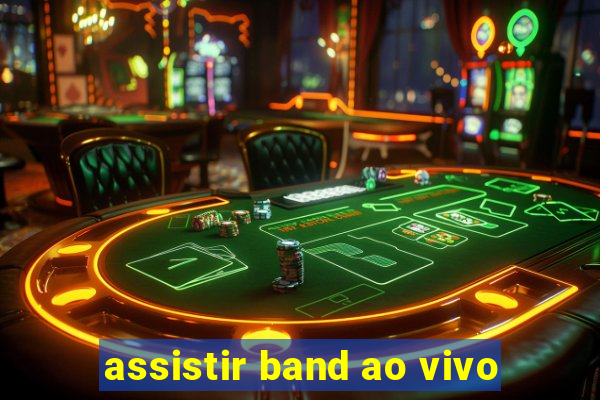 assistir band ao vivo