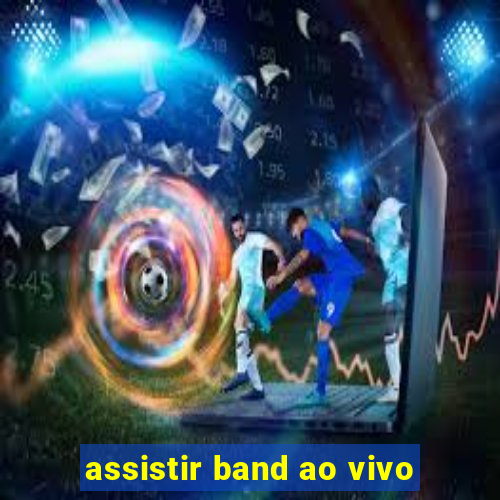 assistir band ao vivo