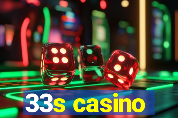 33s casino