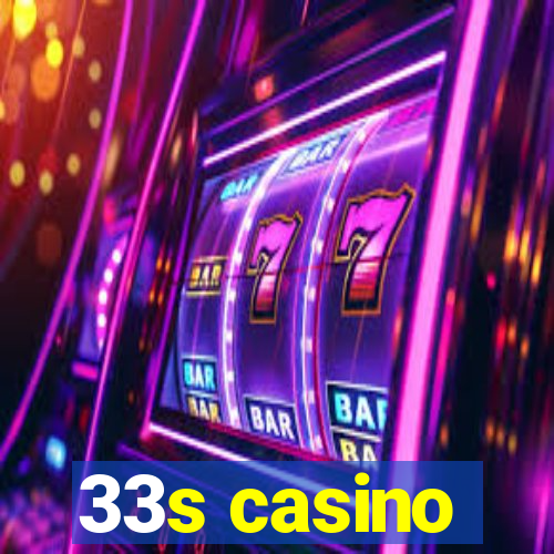 33s casino