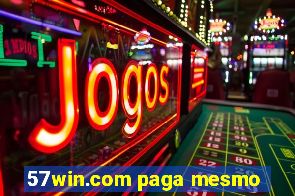 57win.com paga mesmo