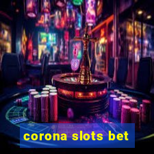 corona slots bet