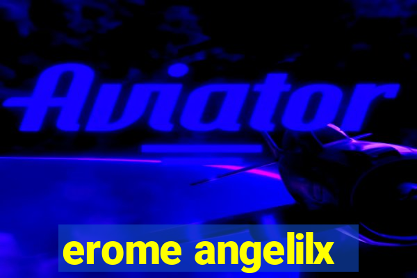 erome angelilx