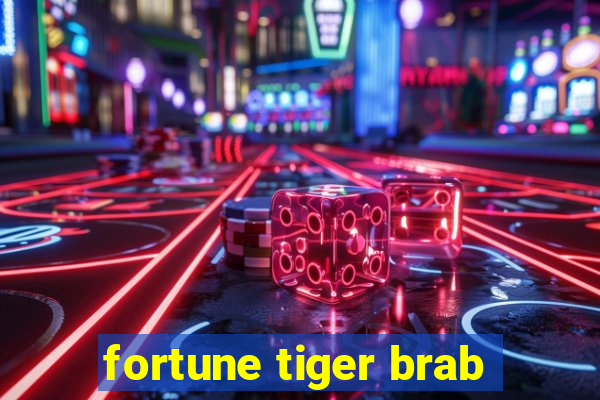 fortune tiger brab