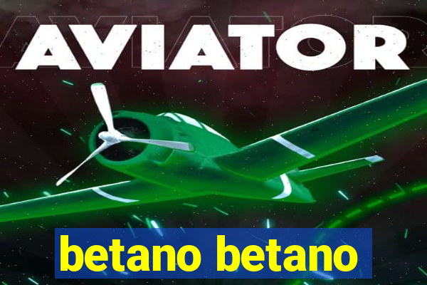 betano betano