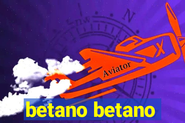 betano betano