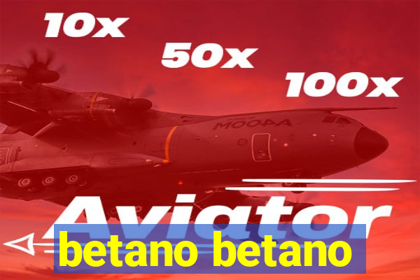 betano betano