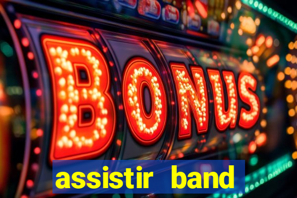 assistir band sports ao vivo