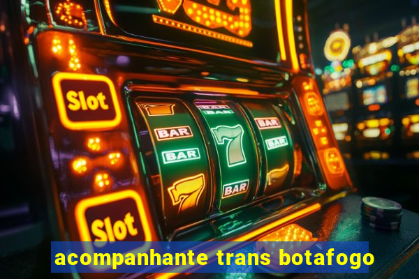 acompanhante trans botafogo