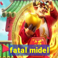 fatal midel