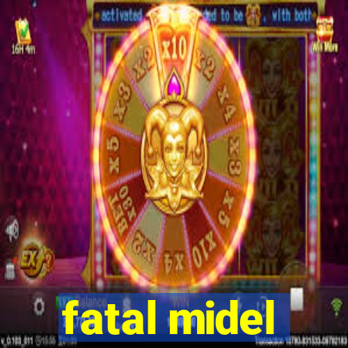 fatal midel