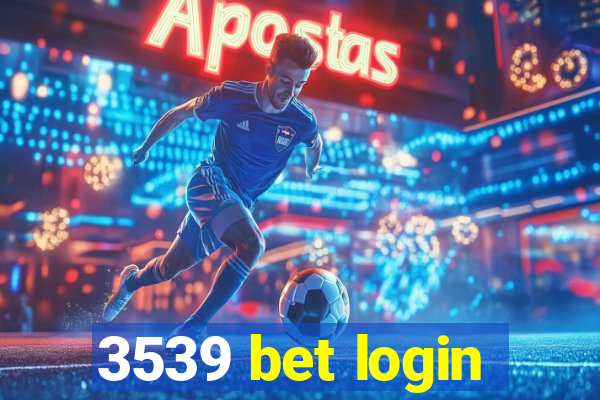 3539 bet login