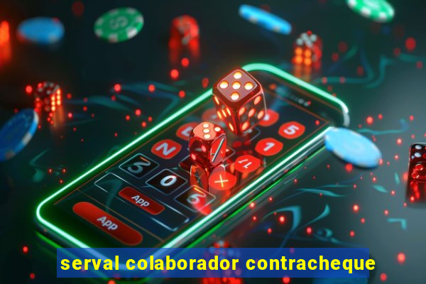 serval colaborador contracheque