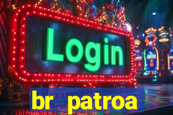 br patroa plataforma jogo online