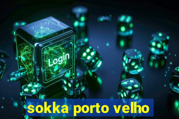 sokka porto velho