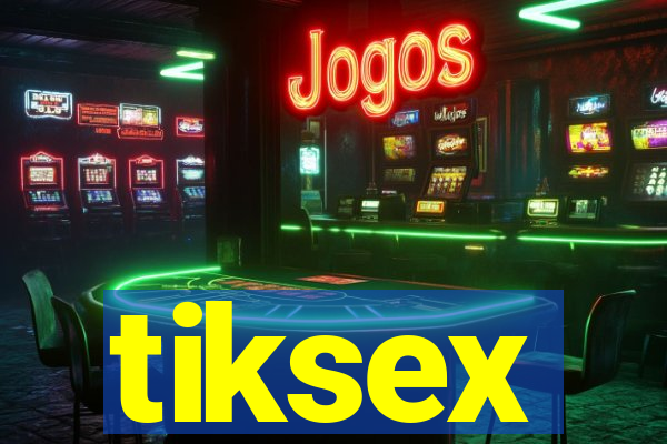 tiksex