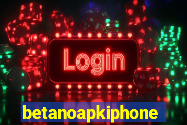 betanoapkiphone