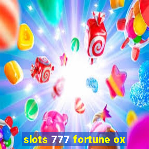 slots 777 fortune ox