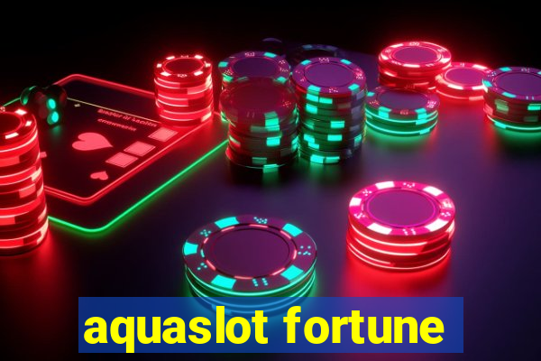 aquaslot fortune