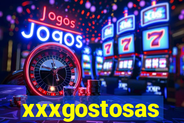 xxxgostosas