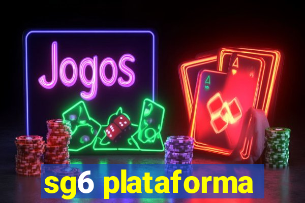 sg6 plataforma