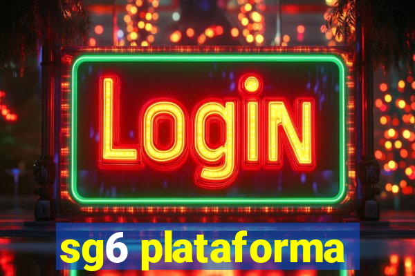 sg6 plataforma