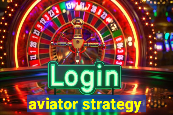 aviator strategy