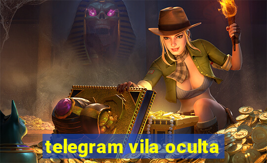 telegram vila oculta