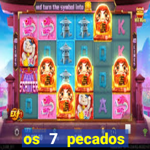 os 7 pecados capitais filme