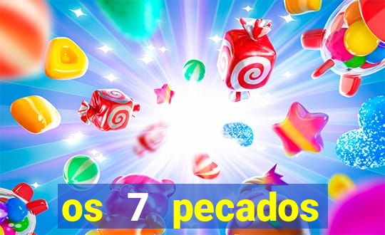 os 7 pecados capitais filme