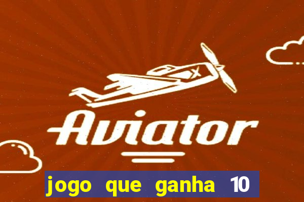 jogo que ganha 10 reais no cadastro