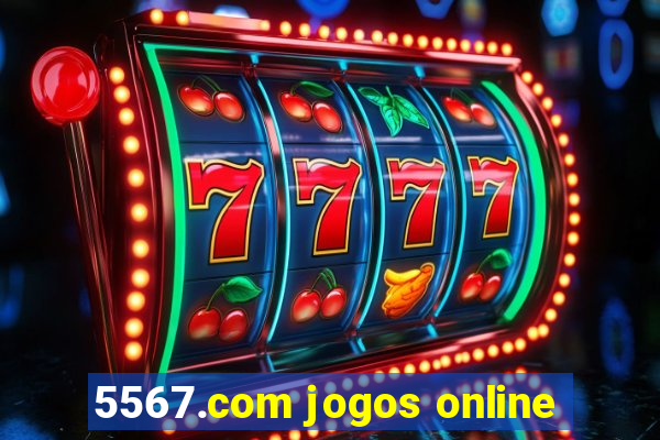 5567.com jogos online