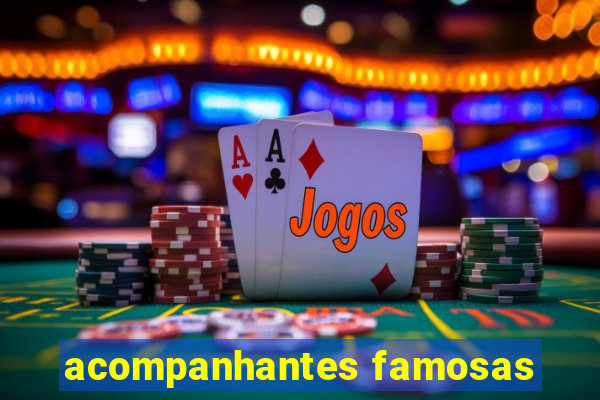 acompanhantes famosas