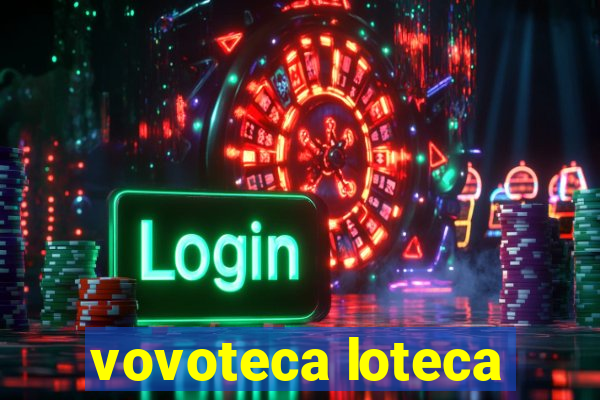 vovoteca loteca