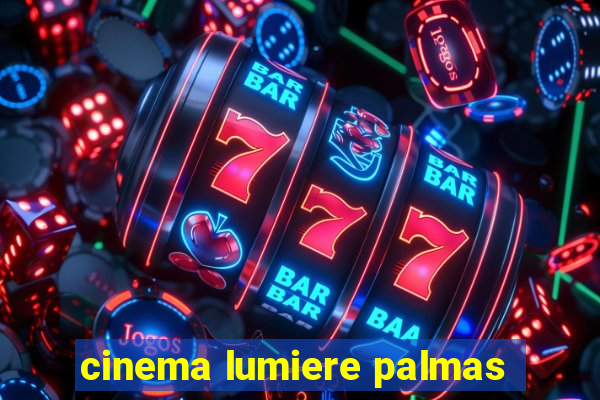 cinema lumiere palmas