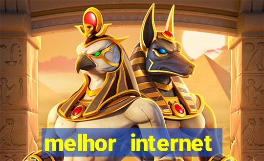 melhor internet para jogar online