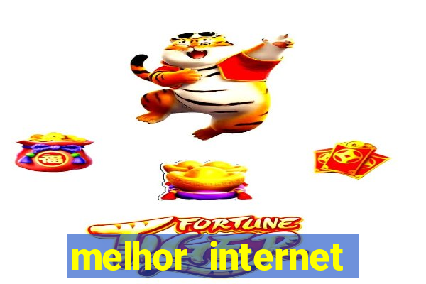 melhor internet para jogar online