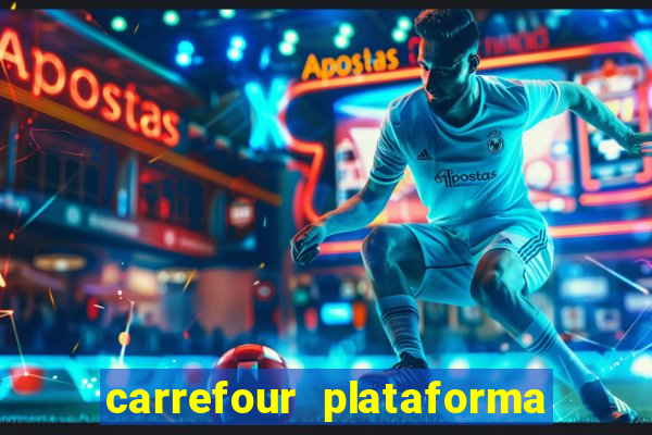 carrefour plataforma de jogos