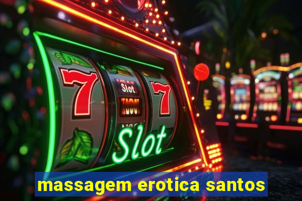 massagem erotica santos