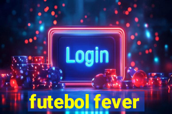 futebol fever